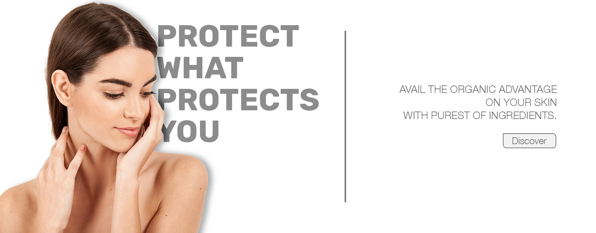 Protect What Protects You - Skin Care